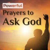 Powerful Prayers to Ask God